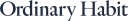Ordinaryhabit